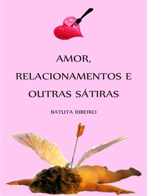 cover image of Amor, relacionamentos e outras sátiras